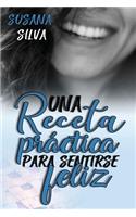 Una receta práctica para sentirse feliz