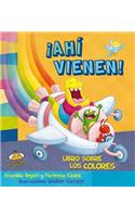 Ahi Vienen! Libro Sobre Los Colores