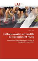 L''athl�te Master, Un Mod�le de Vieillissement R�ussi: (Omn.Univ.Europ.)