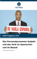 Das Personalpronomen Subjekt und das Verb im Spanischen und im Baoulé