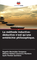 méthode inductive-déductive n'est qu'une entéléchie philosophique.