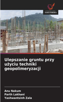 Ulepszanie gruntu przy użyciu techniki geopolimeryzacji
