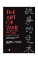 Art Of War For Security Managers: 10 Steps To Enhance Your Organizational Effectiveness