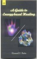 A Guide To Energy-Based Healing