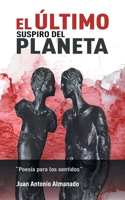 último suspiro del planeta