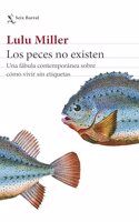 Los peces no existen: Una fabula contemporanea sobre como vivir sin etiquetas