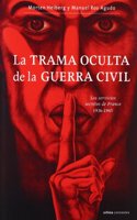 La trama oculta de la Guerra Civil: Los servicios secretos de Franco, 1931-1945
