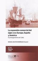 La expansion comercial del siglo XVIII: Europa, Espana y America: El protagonismo de Cadiz (ACTAS) (Spanish Edition)
