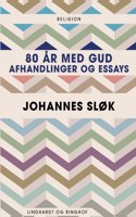 80 år med Gud. Afhandlinger og essays