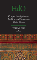 Corpus Inscriptionum Arabicarum Palaestinae, Volume One: -A-