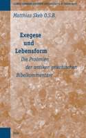 Exegese und Lebensform: Die Proömien der antiken griechischen Bibelkommentare(5 Clavis Commentariorum Antiquitatis et Medii Aevi)