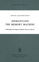 Dismantling the Memory Machine: A Philosophical Investigation of Machine Theories of Memory