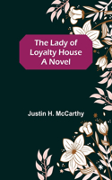Lady of Loyalty House