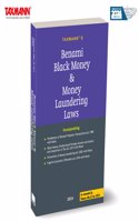 Taxmann's Benami Black Money & Money Laundering Laws â€“ Consolidating India's Financial Misconduct Lawsâ€”Act, Rules, Regulations & Notifications and Updated with the Latest Amendments