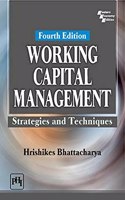 WORKING CAPITAL MANAGEMENT : Strategies and Techniques