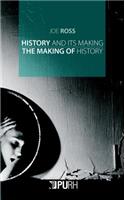 History and Its Making / The Making of History