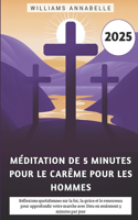 Méditation De 5 Minutes Pour Le Carême Pour Les Hommes 2025