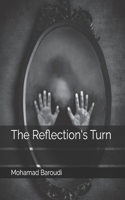 The Reflection's Turn
