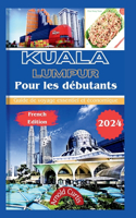 Kuala Lumpur pour les débutants