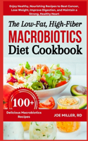 Low-Fat, High-Fiber Macrobiotics Diet Cookbook