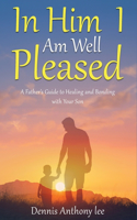 In Him I Am Well Pleased