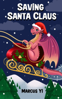 Saving Santa Claus: A Dragon Princess Chronicles Christmas Book Special(The Dragon Princess Chronicles)