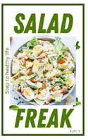 Salad Freak Cookbook: Salad Recipes A Move to Healthy life