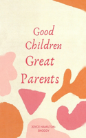 Good Children Great Parents