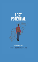 Lost Potential: Is That All I Am?