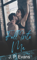 Fall Into Me