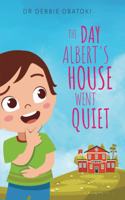 Day Albert's House Went Quiet