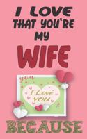 I love That You Are My Wife Because
