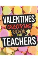 Valentines Coloring Book For Teachers: A Valentines Day Coloring Book For Teachers