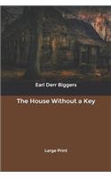 The House Without a Key: Large Print