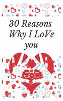 30 Reasons Why ILove you mom: the Reasons Why You Love Your Mother (I Love You Because ....)