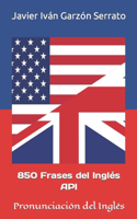 850 frases del Inglés API: Pronunciación del Inglés