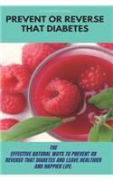 Prevent or Reverse That Diabetes