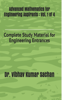 Advanced Mathematics for Engineering Aspirants: Vol. 1 of 4: Complete Study Material for Engineering Entrances