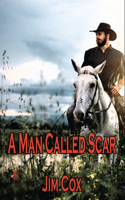 A Man Called Scar: (1 A Man Called Scar)