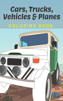 Cars, Trucks, Vehicles & Planes Coloring Book