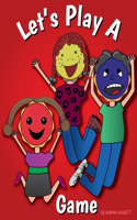 Let's Play A Game: (3 Sally Pie Face)