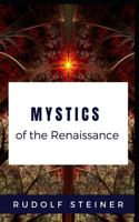 Mystics of the Renaissance: Illustrated Edition