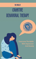 The Pros Of Cognitive Behavioral Therapy