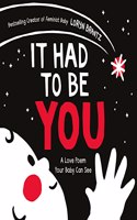 It Had to Be You: A High Contrast Book For Newborns(A Love Poem Your Baby Can See)