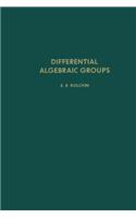 Differential Algebraic Groups: (114 Pure and Applied Mathematics)