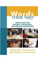 Words Their Way: Word Study for Phonics, Vocabulary, and Spelling Instruction: Word Study for Phonics, Vocabulary, and Spelling Instruction