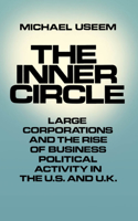 Inner Circle: Large Corporations and the Rise of Business Political Activity in the U. S. and U.K.