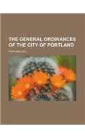 The General Ordinances of the City of Portland
