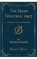 The Irish Monthly, 1907, Vol. 35: A Magazine of General Literature (Classic Reprint): A Magazine of General Literature (Classic Reprint)