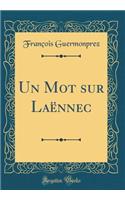 Un Mot Sur LaÃ«nnec (Classic Reprint)